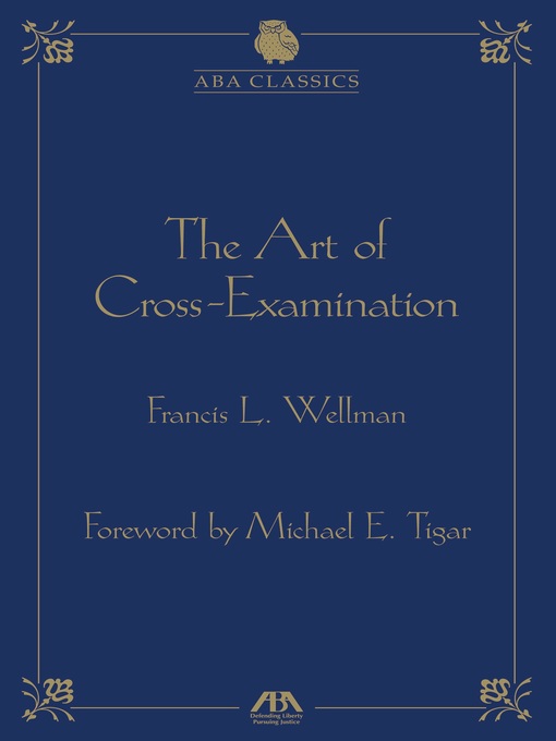 Title details for The Art of Cross Examination by Francis L. Wellman - Available